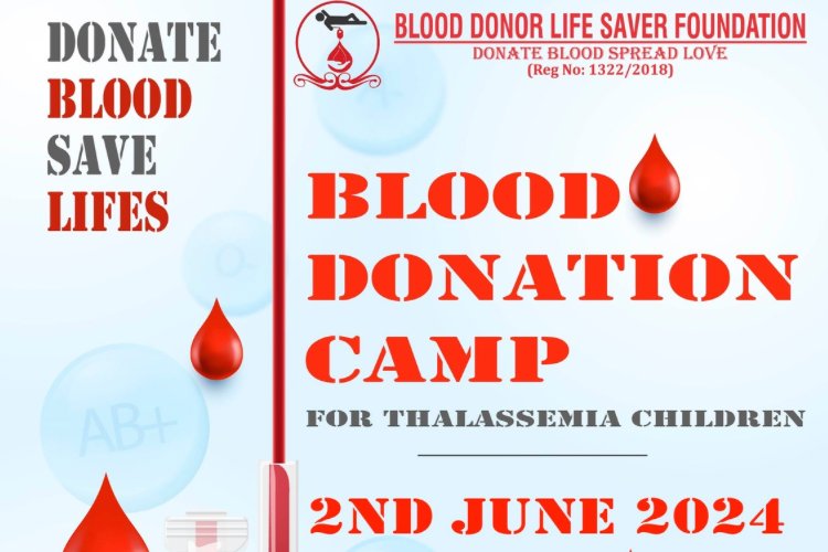 Blood Donor Life Saver Foundation to Host Blood Donation Camp for Thalassemia Children