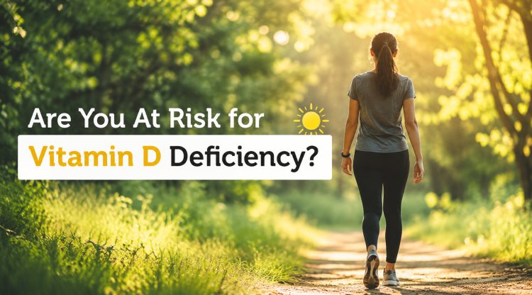 Do you have enough Vit D?
